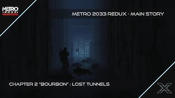 Metro: Redux : Chapter 2 "Bourbon" - Lost Tunnels Walkthrough