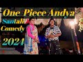 Part 2 one piece andya toto  dabri santali comedy 2024