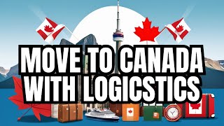 Canada Visas and Importing Personal Effects: Your Step-by-Step Guide | Logicstics
