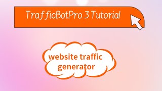 Trafficbotpro 3 Tutorial - Auto Browse Any Websites Directly To Increase Website Traffic Quickly