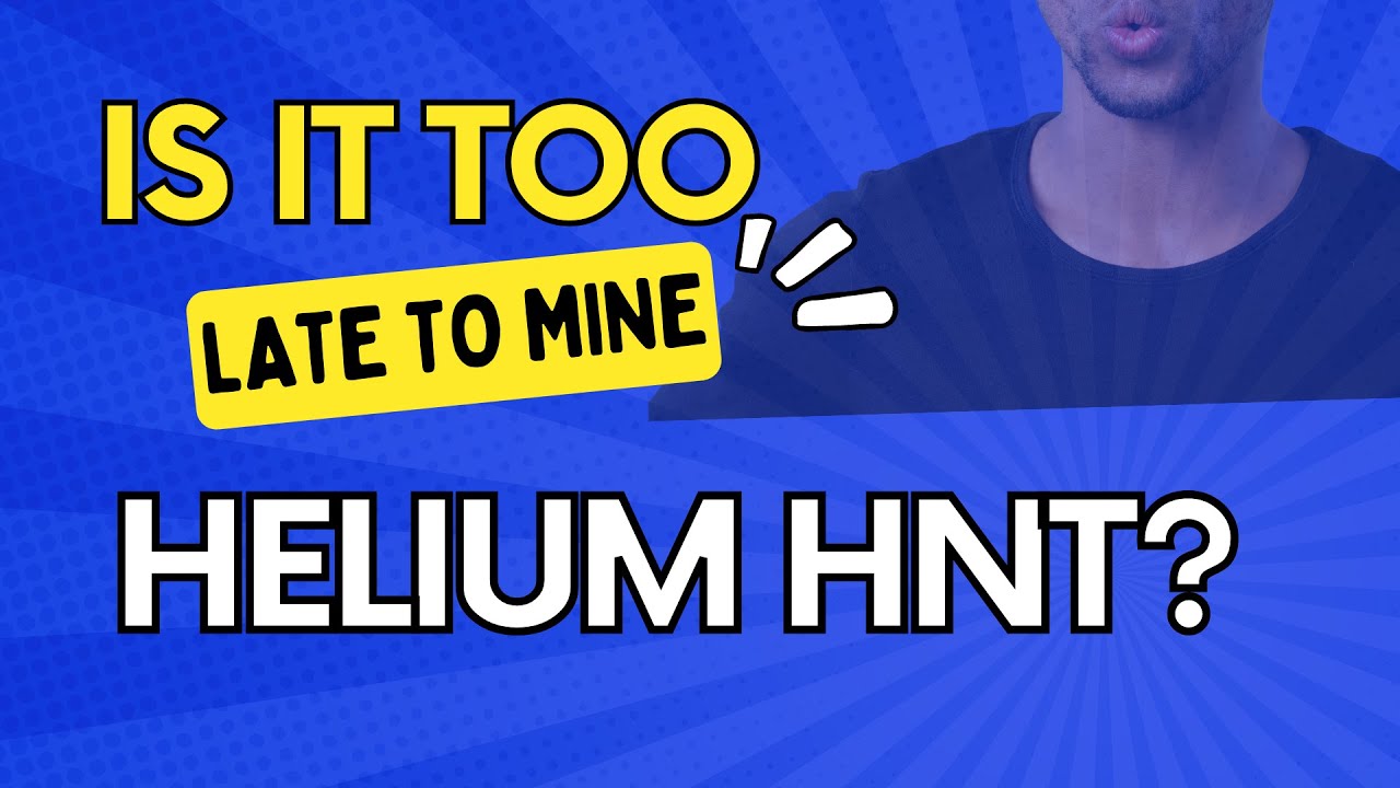 Is it too late to mine Helium HNT?