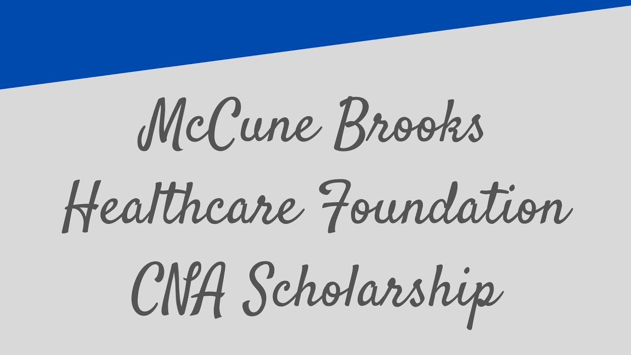McCune Brooks Healthcare Foundation CNA Scholarship YouTube