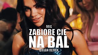 MIG - Zabiorę Cię na bal (BRIAN Remix) Disco Polo 2023