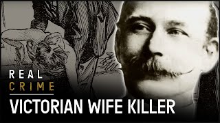 The Bigamist With A Taste For Blood | Murder Maps | Real Crime