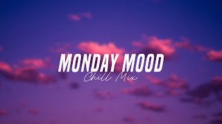 Monday Mood ~ Morning Chill Mix 🍃 English songs chill music mix