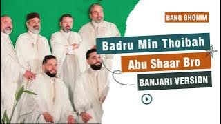 Badru Min Thoibah - Abbu Shaar bro Banjari Version