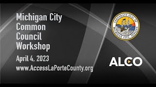 Michigan City Common Council Workshop April 4, 2024