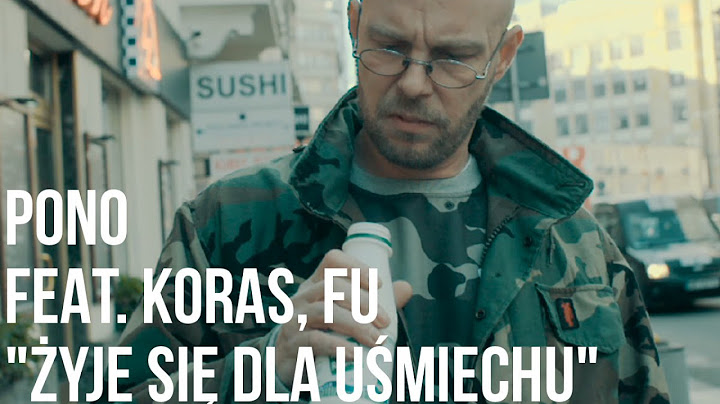 Pono - Żyje się dla uśmiechu feat. Fu, Koras prod. Szczur