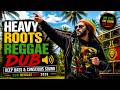 Heavy Roots Reggae Dub 🔊 Deep Bass &amp; Conscious Sound