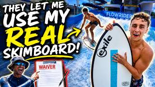 They Made Me Sign A Waiver To Use My Own Skimboard!