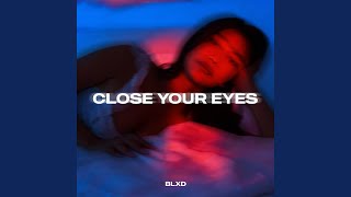 Close Your Eyes