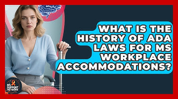 What Is The History Of ADA Laws For MS Workplace Accommodations? - MS Support Network