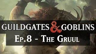 The Gruul | Guildgates & Goblins Ep #8 [Ravnica DnD]