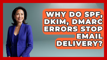 Why Do SPF, DKIM, DMARC Errors Stop Email Delivery? - Internet Infrastructure Explained