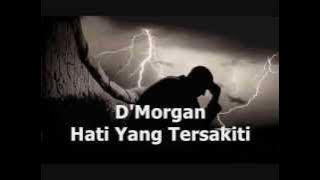 D'MORGAN - Hati Yang Tersakiti ★ LIRIK ★