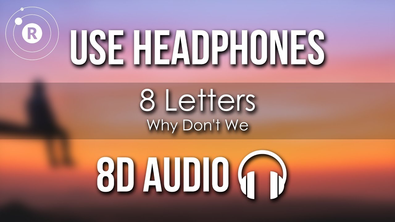 Why Don't We - 8 Letters (8D AUDIO)
