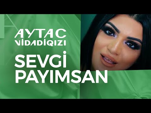 Aytac Vidadiqızı - Sevgi payımsan (Official Video)