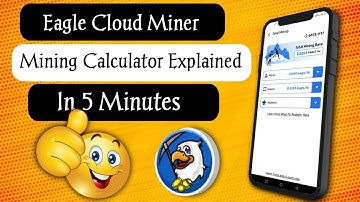 Eagle Cloud Miner Mining Calculator Explained In 5 Minutes