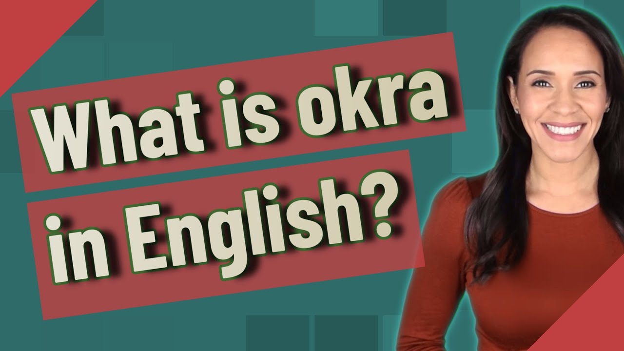 What is okra in English? YouTube