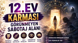7. 12.ev Karması - Görünmeyen Sabotaj Alanı
