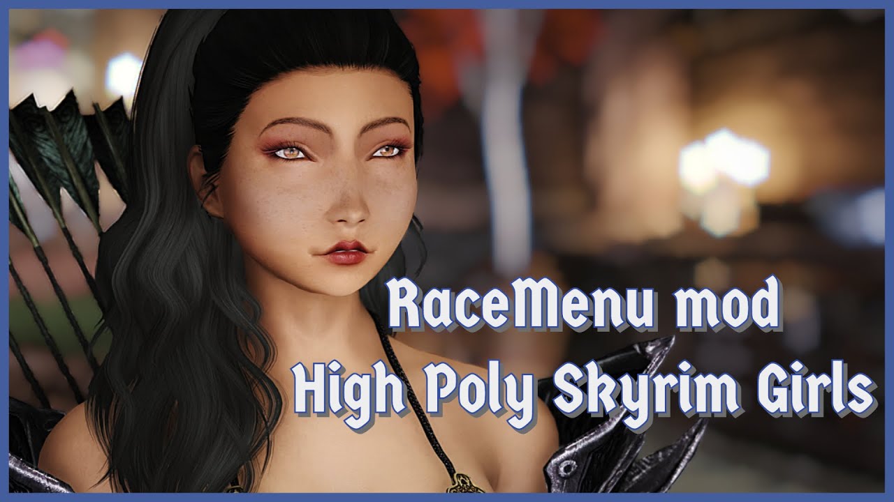 Introducing High Poly Skyrim Girls HPSG A Mod For RaceMenu Skyrim introducing-high-poly-skyrim-girls-hpsg-a-mod-for-racemenu-skyrim
