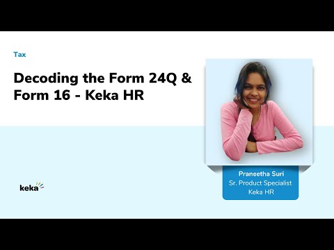 Decoding the Form 24Q & Form 16 l Finances & Tax l Keka HR