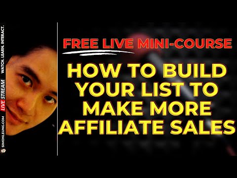 FREE Live Mini-Course: How To Build A List & Maximize Email Marketing To Make More Affiliate Sales!