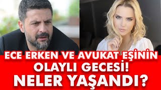 Ece Erken ve Eşinin Olaylı Gecesi! Neler Yaşandı? | YM Magazin