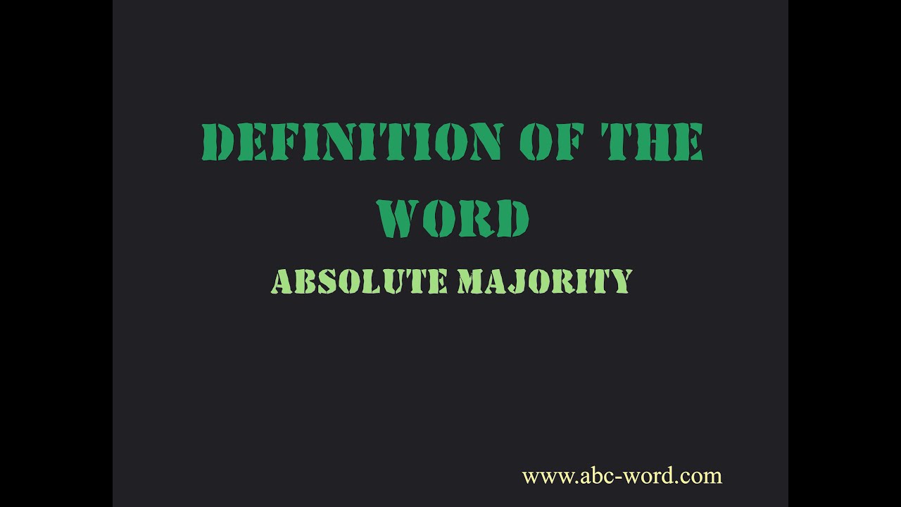 Definition of the word "Absolute majority"