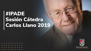 #IPADE Sesión Cátedra Carlos Llano 2019