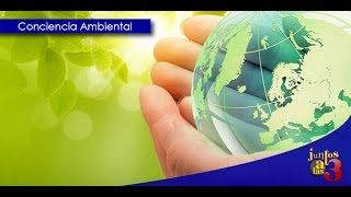 Conciencia ambiental Juntos a las 3 octubre 20 de 2016