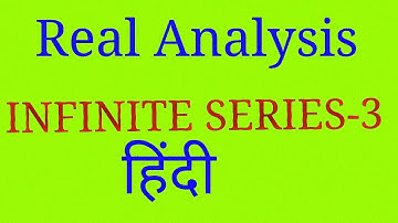 REAL ANALYSIS ( SEQUENCE AND  INIFINITE SERIES -3) IN (हिंदी ) FOR./CSIR NET/JAM/GATE,