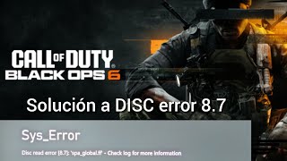 solución DISC READ ERROR (8.7) COD  MW3 y  COD BO6  warzone
