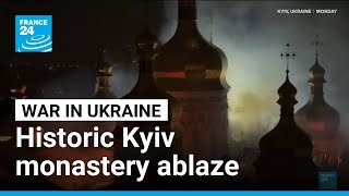 Historic monastery left in flames as Ukraine faces major Russian attacks • FRANCE 24 English