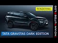 Tata gravitas dark edition rendered  bold new 7seater harrier  indianautosblog