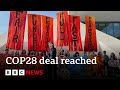 &#39;Historic&#39; COP28 deal to &#39;transition away&#39; from fossil fuels adopted - BBC News