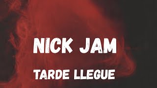Nick Jam Ia Tarde Llegue - Reggaetón Romântico Ia