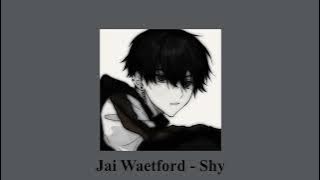 Jai Waetford  - Shy  ( Sped up )