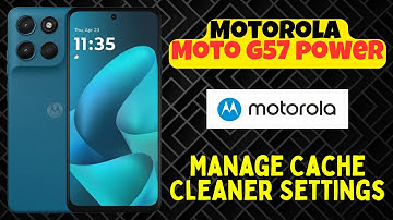 How to Manage Cache Cleaner Settings on Motorola Moto G57 Power | Clear Cache Tips