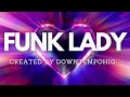💖🌟🎧 Funk Lady By Downtempohigh 🎧🌟 💖