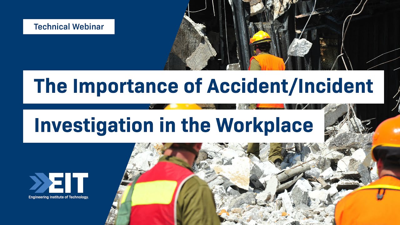 The Importance of Accident Investigation and Learning from Incidents 