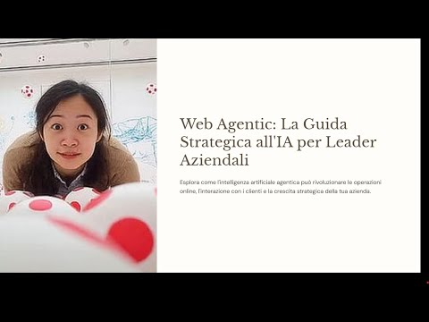 Video Web Agentic: L'AI per Leader. Guida Strategica per Imprenditori e Manager