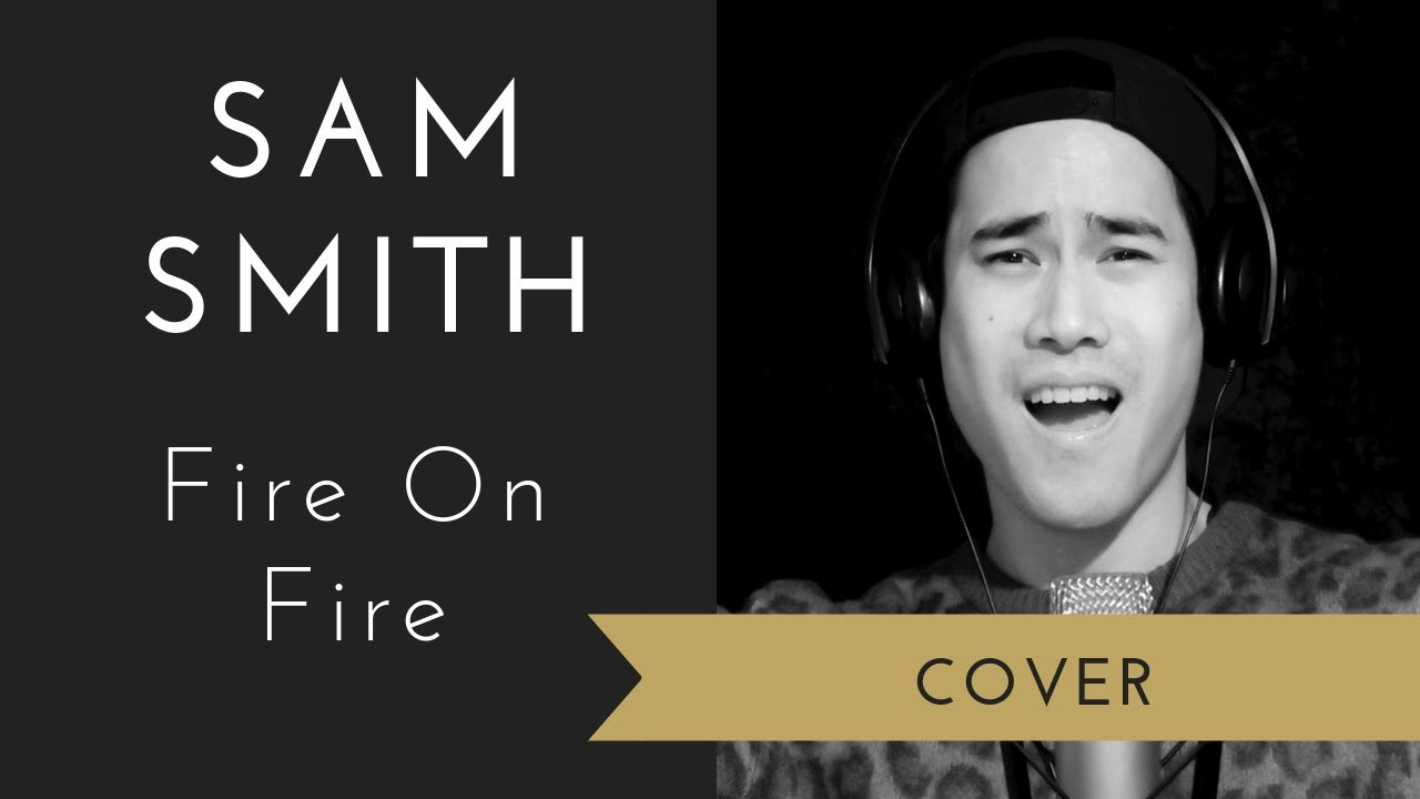 Sam Smith Fire On Fire (Cover) YouTube