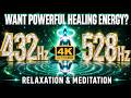 Want Powerful Healing Energy? 432Hz + 528Hz Frequencies for Relaxation and Meditation