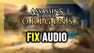 How to FIX Assassin's Creed Origins No Audio/Sound Not Working