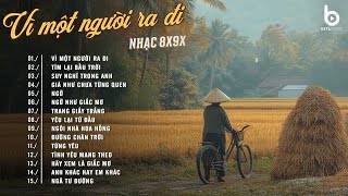 Nhạc Xưa Ballad Nhẹ Nhàng - Những Giai Điệu Xưa 8x9x Đời Đầu Nghe Là Nhớ Quê, Nhớ Tuổi Thơ