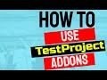 ✔ How To Use TestProject AddOns | (Video 249)