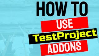 ✔ How To Use TestProject AddOns | (Video 249)