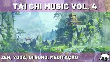 TAI CHI MUSIC Vol. 4 - Música Zen e Relaxante, Yoga, Qi Gong, Meditação