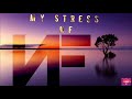 My Stress- NF